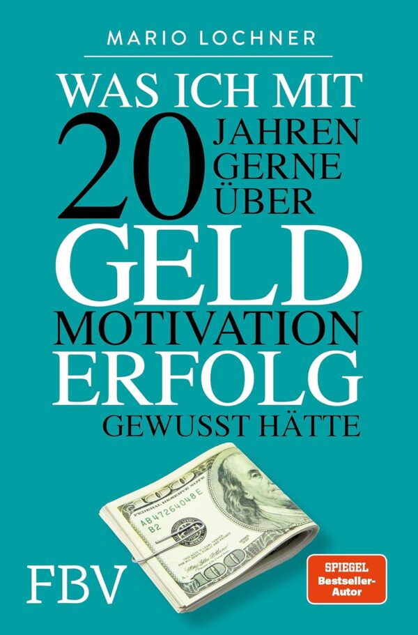 Buchcover Was ich mit 20 Jahren gerne über Geld, Motivation, Erfolg gewusst hätte