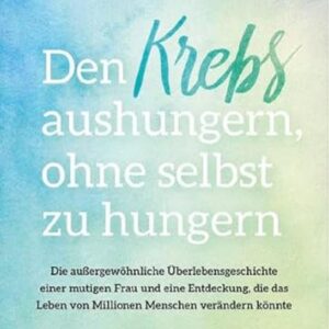 Den Krebs aushungern, ohne selbst zu hungern