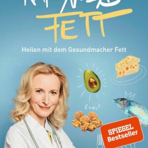 Ran an das Fett: Heilen mit dem Gesundmacher Fett