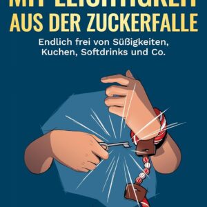 Mit Leichtigkeit aus der Zuckerfalle