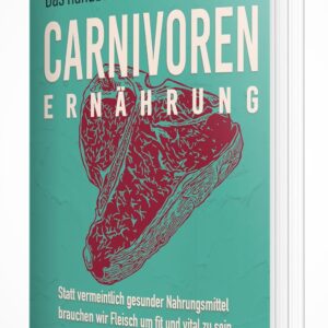 Das Handbuch der Carnivoren Ernährung