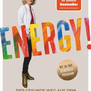 Energy!: Der gesunde Weg aus dem Müdigkeitslabyrinth