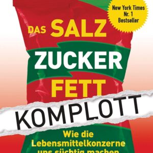 Das Salz-Zucker-Fett-Komplott