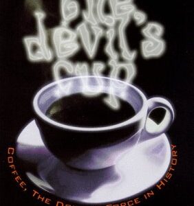The Devil's Cup: Kaffee als treibende Kraft der Geschichte